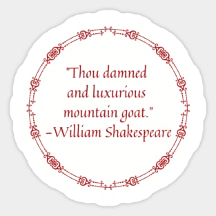Shakespearean Insults: Luxurious Mountain Goat Sticker